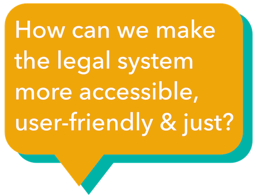 How can we make the legal system more accessible, user-friendly & just?